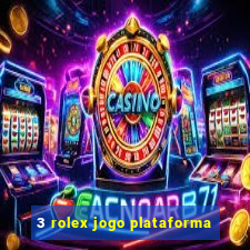 3 rolex jogo plataforma